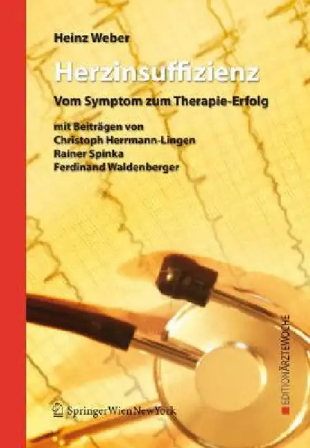Herzinsuffizienz: Vom Symptom Zum Therapie-Erfolg by Heinz Weber, Christoph Herrmann-Lingen, Rainer Spinka