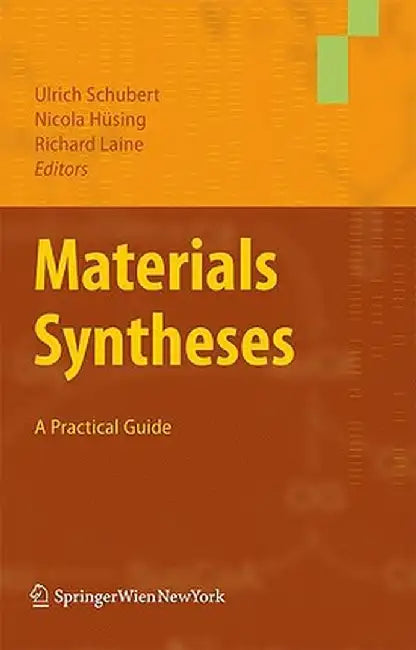 Materials Syntheses: A Practical Guide by Ulrich Schubert