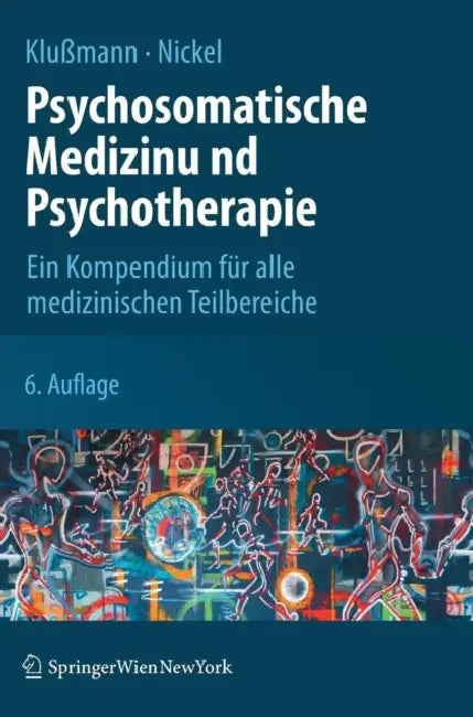 Psychosomatische Medizin Und Psychotherapie: Ein Kompendium Für Alle Medizinischen Teilbereiche by Rudolf Klußmann, Andreas Kramer, Marius Nickel