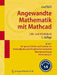 Angewandte Mathematik Mit Mathcad. Lehr- Und Arbeitsbuch: Band 2: Komplexe Zahlen Und Funktionen, Vektoralgebra Und Analytische Geometrie, Matrizenrec by Josef Trölß