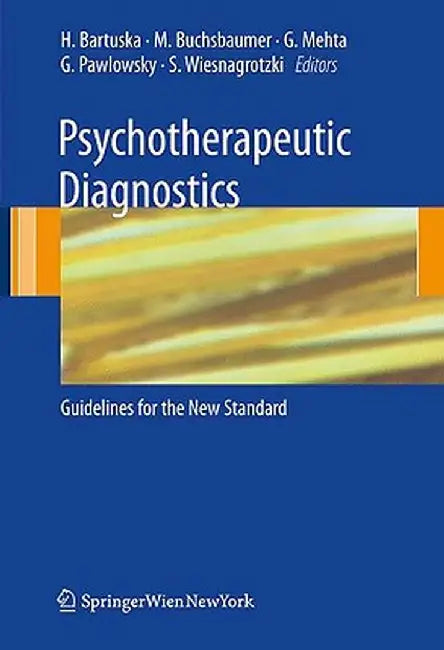 Psychotherapeutic Diagnostics: Guidelines for the New Standard by Heinrich Bartuska