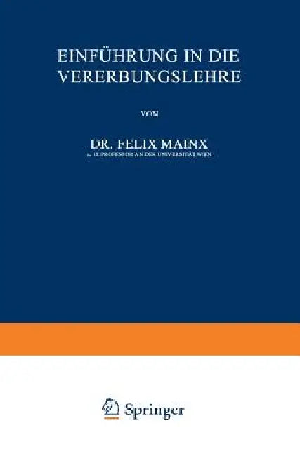 Einführung in Die Vererbungslehre by Felix Mainx
