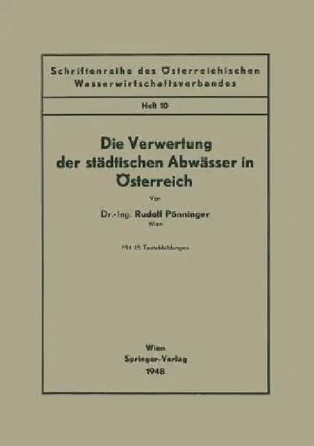 Die Verwertung Der Städtischen Abwässer in Österreich by Rudolf Pönninger