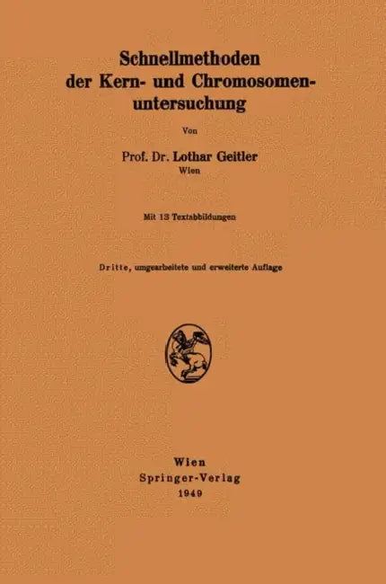 Schnellmethoden Der Kern- Und Chromosomenuntersuchung by Lothar Geitler