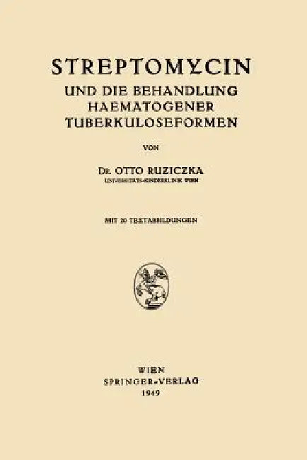 Streptomycin Und Die Behandlung Haematogener Tuberkuloseformen by Otto Ruziczka