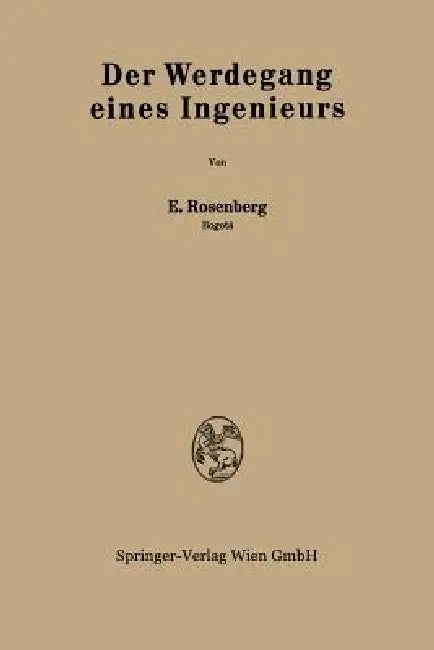 Der Werdegang Eines Ingenieurs by Emanuel Rosenberg