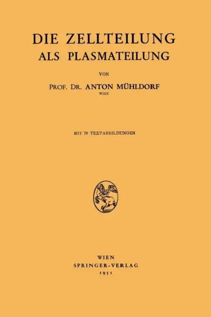 Die Zellteilung ALS Plasmateilung by Anton Mühldorf