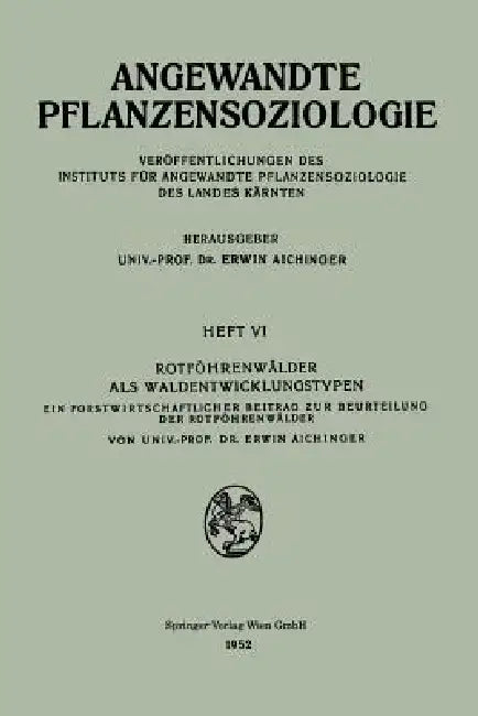 Rotföhrenwälder ALS Waldentwicklungstypen: Ein Forstwirtschaftlicher Beitrag Zur Beurteilung Der Rotföhrenwälder by Erwin Aichinger