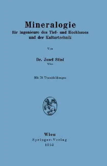 Mineralogie: Für Ingenieure Des Tief- Und Hochbaues Und Der Kulturtechnik by Josef Stini