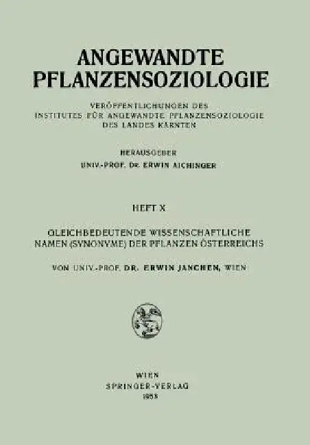 Gleichbedeutende Wissenschaftliche Namen (Synonyme) Der Pflanzen Österreichs by Erwin Janchen