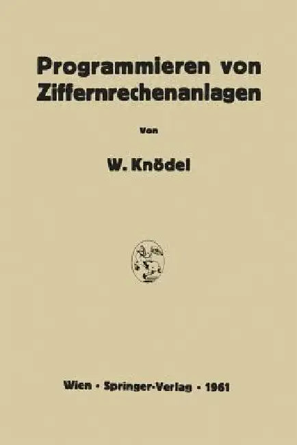 Programmieren Von Ziffernrechenanlagen by Walter Knödel