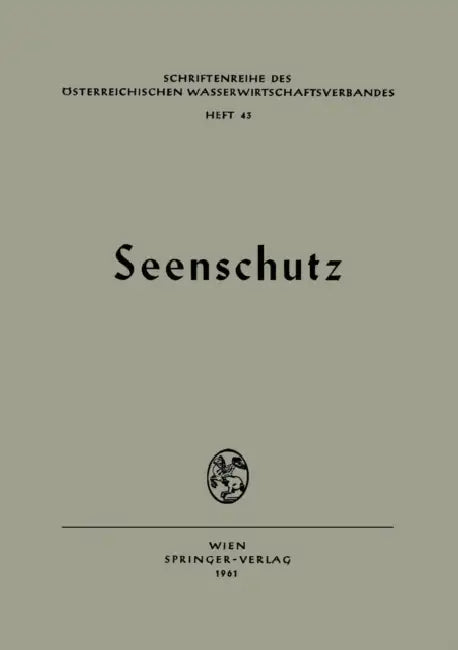 Seenschutz: Ergebnisse Und Probleme Aufgezeigt Bei Der Seenschutztagung 1961 in Gmunden by Georg Beurle, W. Einsele, H. Langer-Hansel