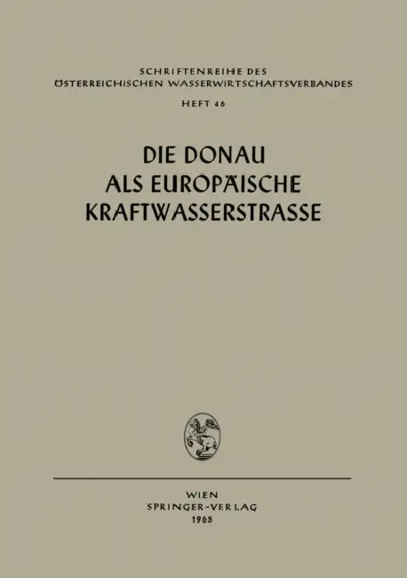 Die Donau ALS Europäische Kraftwasserstrasse by Heinz Fuchs, Hans Böhmer, Ede Kertai