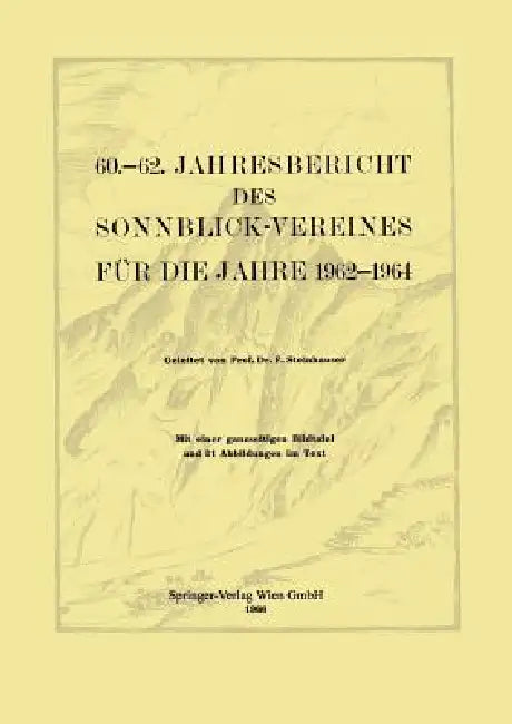 60.-62. Jahresbericht Des Sonnblick-Vereines Für Die Jahre 1962-1964 by Ferdinand Steinhauser