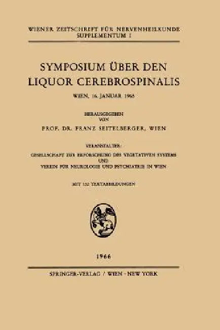 Symposium Über Den Liquor Cerebrospinalis: Wien, 16. Januar 1965 by Franz Seitelberger