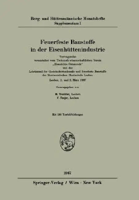 Feuerfeste Baustoffe in Der Eisenhüttenindustrie: Vortragsreihe, Veranstaltet Vom Technisch-Wissenschaftlichen Verein "Eisenhütte Österreich" Und Der by Herbert Trenkler, Felix Trojer