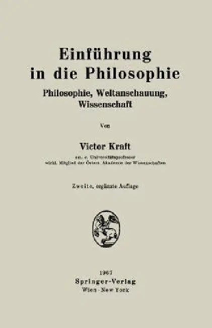Einführung in Die Philosophie: Philosophie, Weltanschauung, Wissenschaft by Victor Kraft