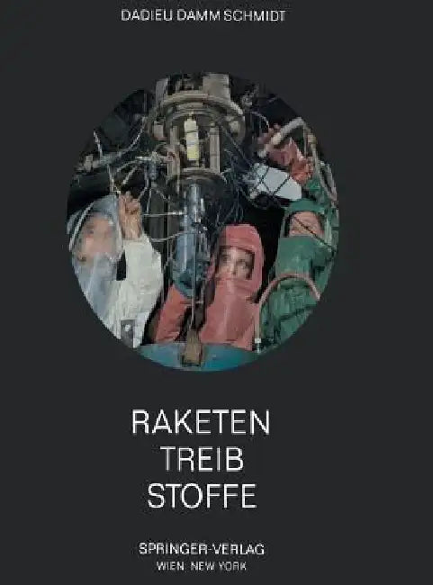 Raketentreibstoffe by Armin Dadieu, Ralf Damm, Eckart W. Schmidt