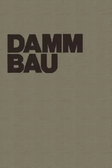 Dammbau in Theorie Und PRAXIS by W. Striegler, D. Werner