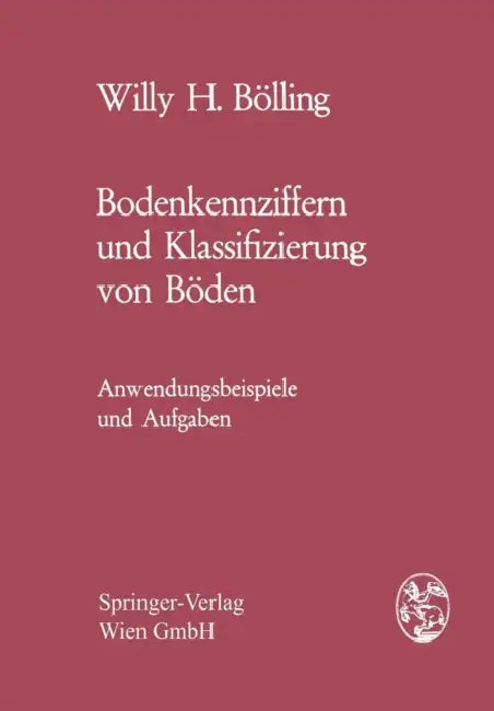 Bodenkennziffern Und Klassifizierung Von Böden: Anwendungsbeispiele Und Aufgaben by Willy H. Bölling