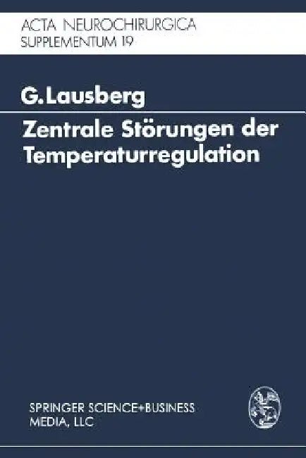 Zentrale Störungen Der Temperaturregulation: Eine Klinisch-Experimentelle Studie by Gerhard Lausberg