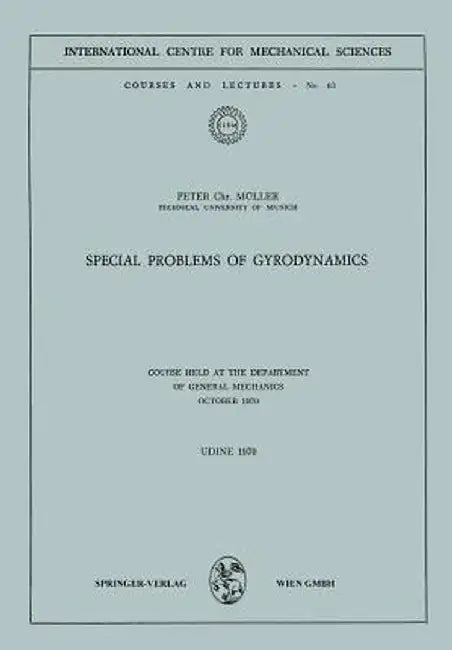 Special Problems of Gyrodynamics: Course Held at the Department of General Mechanics October 1970 by Peter C. Müller