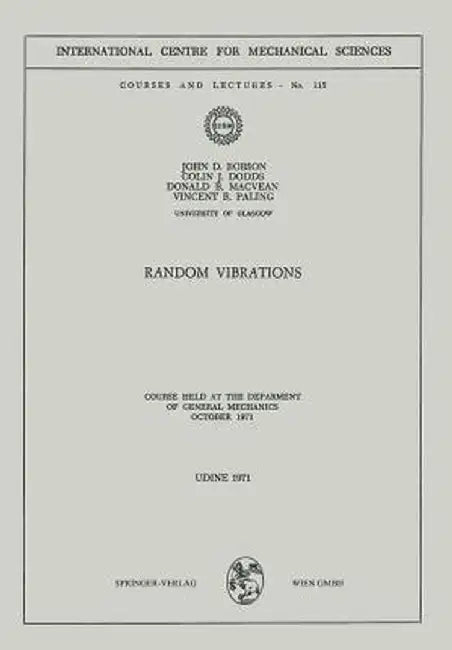 Random Vibrations: Course Held at the Department of General Mechanics October 1971 by J. D. Robson