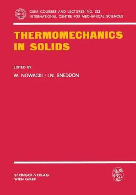 Thermomechanics in Solids: A Symposium Held at Cism, Udine, July 1974 by W. Nowacki