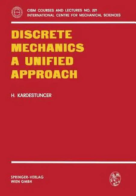 Discrete Mechanics a Unified Approach by H. Kardestuncer