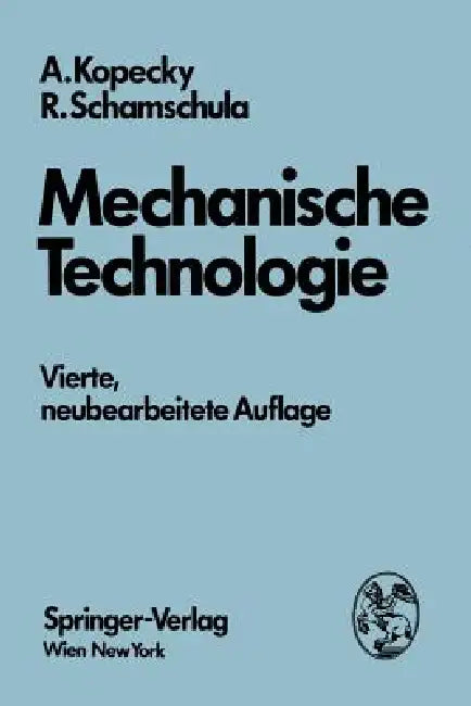 Mechanische Technologie by Alfred Kopecky, Rudolf Schamschula
