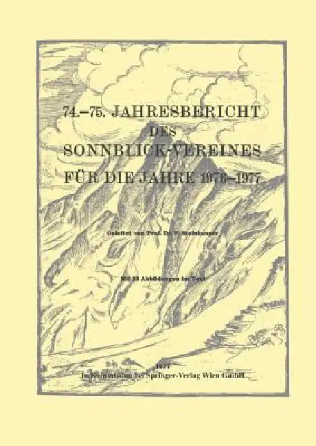 74.-75. Jahresbericht Des Sonnblick-Vereines Für Die Jahre 1976-1977 by Ferdinand Steinhauser