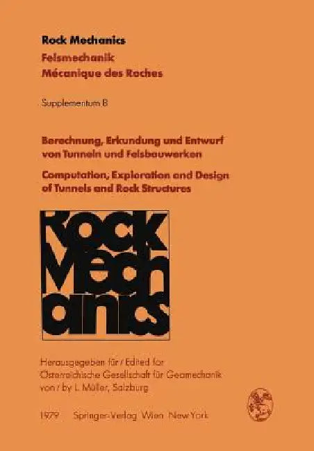 Berechnung, Erkundung Und Entwurf Von Tunneln Und Felsbauwerken / Computation, Exploration and Design of Tunnels and Rock Structures: Vorträge Des 27. by L. Müller
