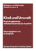 Kind Und Umwelt: Psychohygienische Und Psychosomatische Aspekte by Hans Zimprich
