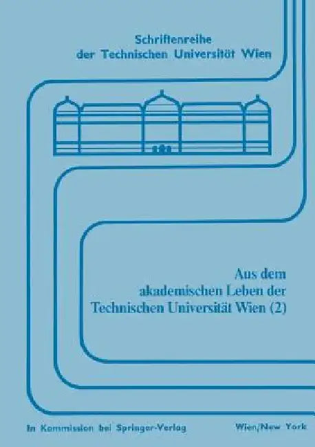 Aus Dem Akademischen Leben Der Technischen Universität Wien (2) by Engelbert Bancher