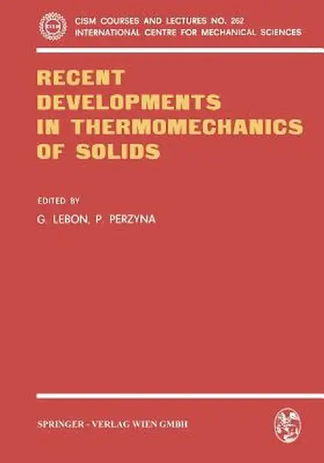 Recent Developments in Thermomechanics of Solids by G. Lebon
