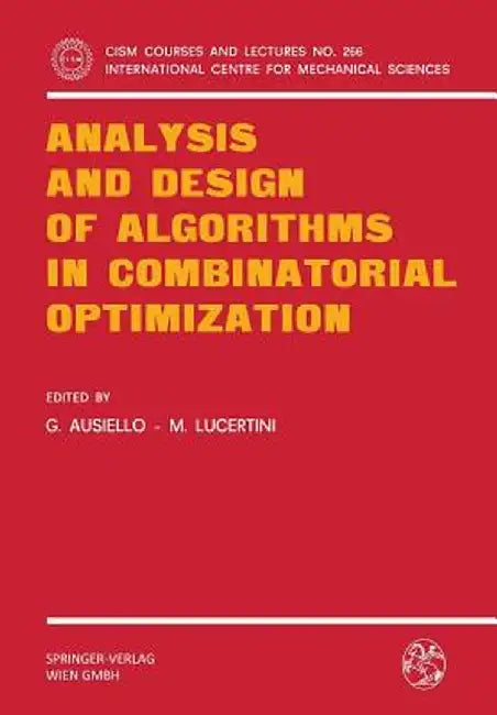 Analysis and Design of Algorithms in Combinatorial Optimization by Giorgio Ausiello