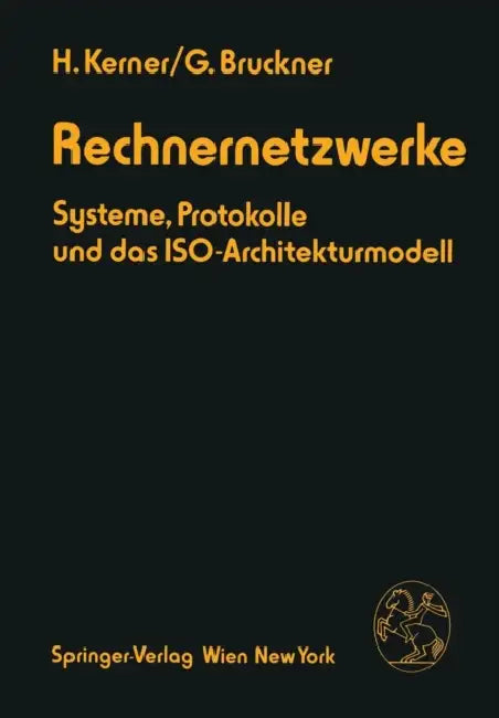 Rechnernetzwerke: Systeme, Protokolle Und Das Iso-Architekturmodell by Helmut Kerner, Georg Bruckner