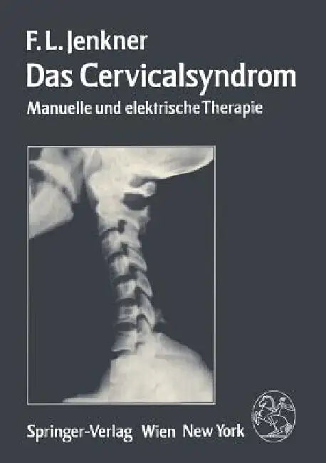 Das Cervicalsyndrom: Manuelle Und Elektrische Therapie by F. L. Jenkner