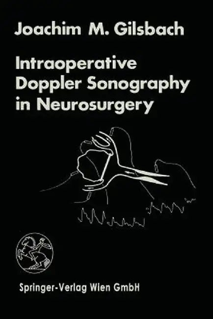 Intraoperative Doppler Sonography in Neurosurgery by J. M. Gilsbach