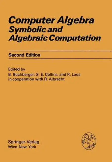 Computer Algebra: Symbolic and Algebraic Computation by R. Albrecht