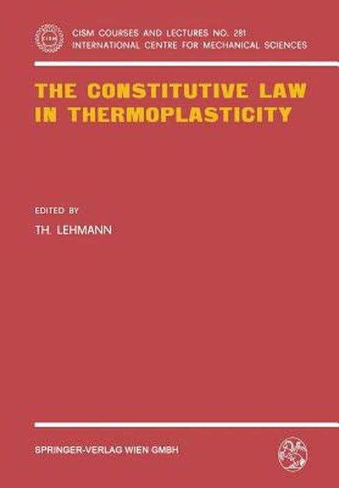 The Constitutive Law in Thermoplasticity by T. Lehmann