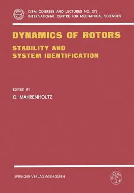 Dynamics of Rotors: Stability and System Identification by O. Mahrenholtz