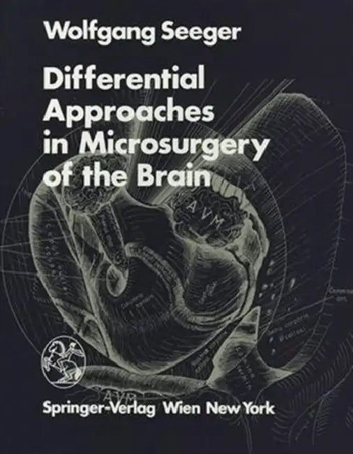 Differential Approaches in Microsurgery of the Brain by W. Seeger