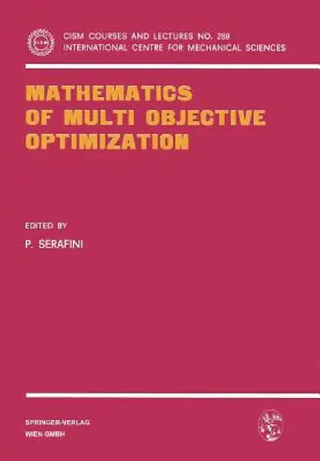 Mathematics of Multi Objective Optimization by P. Serafini