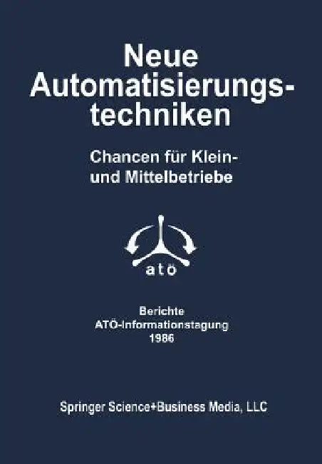 Neue Automatisierungstechniken: Chancen Für Klein- Und Mittelbetriebe by F. Margulies, G. Hillebrand