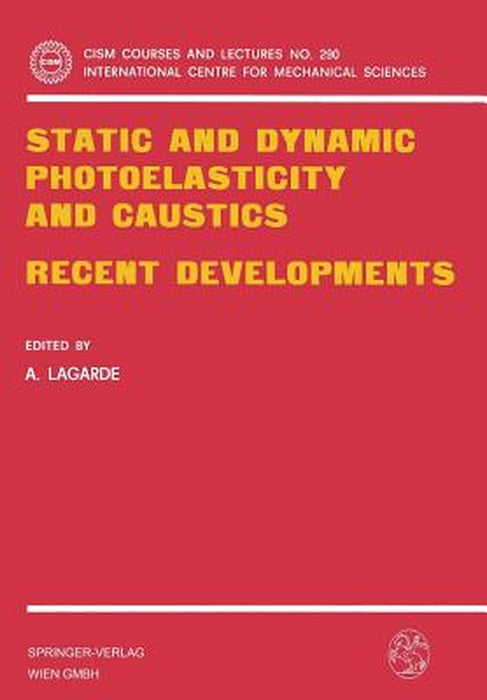 Static and Dynamic Photoelasticity and Caustics: Recent Developments by A. Lagarde