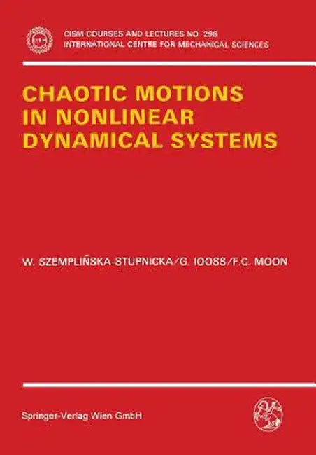 Chaotic Motions in Nonlinear Dynamical Systems by Wanda Szemplinska-Stupnicka
