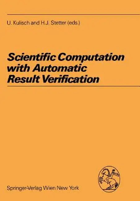 Scientific Computation with Automatic Result Verification by Ulrich Kulisch