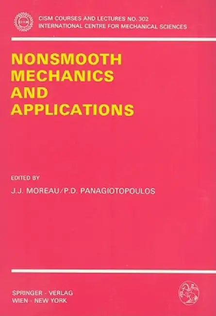 Nonsmooth Mechanics and Applications by J. J. Moreau