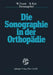 Die Sonographie in Der Orthopädie by Werner Frank, Richard Eyb